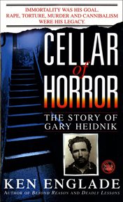 Cellar of Horror : The Story of Gary Heidnik. St. Martin's True Crime Classics cover image