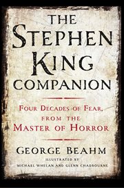 The Stephen King Companion : Four Decades of Fear from the Master of Horror cover image