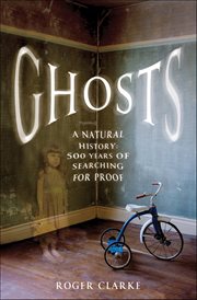 Ghosts : A Natural History: 500 Years of Seaching for Proof cover image
