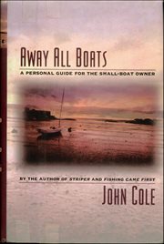 Away All Boats : A Personal Guide for the Small-Boat Owner cover image