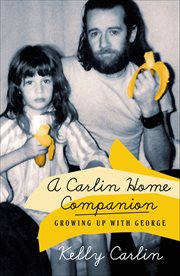 A Carlin Home Companion : Growing Up with George cover image