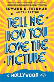 Tell Me How You Love the Picture : A Hollywood Life cover image