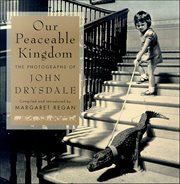 Our Peaceable Kingdom : The Photographs of John Drysdale cover image