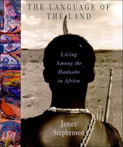 The Language of the Land : Living Among the Hadzabe in Africa cover image