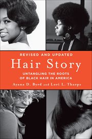 Hair Story : Untangling the Roots of Black Hair in America cover image