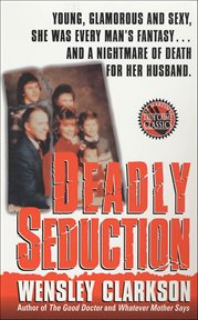 Deadly Seduction : St. Martin's True Crime Classics cover image