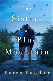 The Sisters of Blue Mountain : A Novel cover image