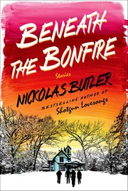 Beneath the Bonfire : Stories cover image