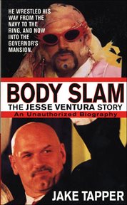 Body Slam : The Jesse Ventura Story cover image