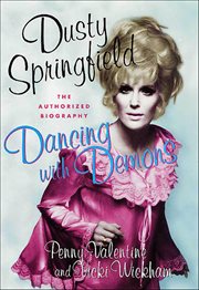 Dusty Springfield: Dancing With Demons : The Authorized Biography cover image