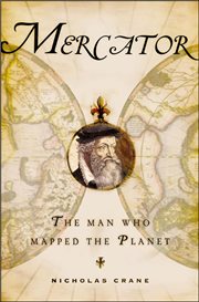 Mercator : The Man Who Mapped the Planet cover image