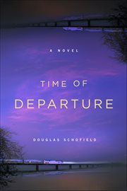 Time of Departure : A Novel cover image
