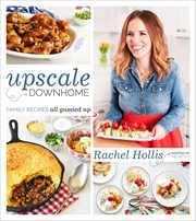 Upscale Downhome : Family Recipes, All Gussied Up cover image
