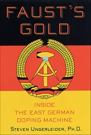 Faust's Gold : Inside the East German Doping Machine cover image
