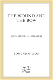 The Wound and the Bow : Seven Studies in Literature cover image
