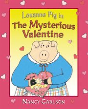 Louanne Pig in the mysterious valentine cover image