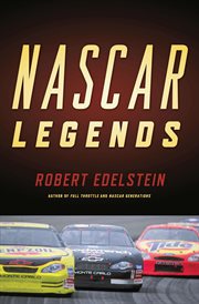 NASCAR legends : memorable men, moments, and machines in racing history cover image
