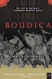 Boudica : the life of Britain's legendary warrior queen cover image