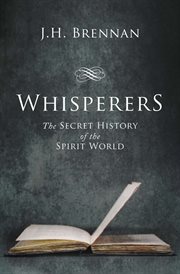 Whisperers : the secret history of the spirit world cover image