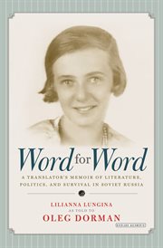 Word for word : a memoir of literature, politics, and survival in Soviet Russia cover image