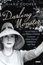Darling Monster : the letters of Lady Diana Cooper to her son John Julius Norwich, 1939-1952 cover image