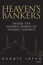Heaven's bankers : inside the hidden world of Islamic finance cover image