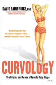 Curvology : the origins and power of female body shape cover image