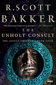 The unholy consult : the Aspect-emperor, book four cover image