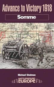 Advance to victory, 1918. Somme cover image
