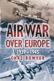 Air war over Europe : 1939-1945 cover image