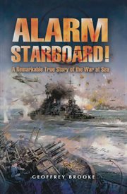 Alarm starboard! : a remarkable true story of the war at sea cover image