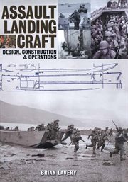 Assault Landing Craft : Design, Construction & Operators cover image