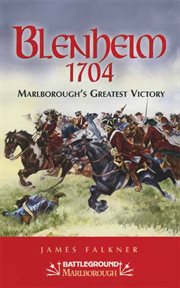 Blenheim 1704 : Marlborough's greatest victory cover image