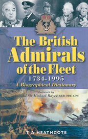 The british admirals of the fleet, 1734–1995. A Biographical Dictionary cover image