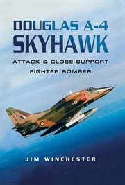 Douglas A-4 Skyhawk : attack and close-support fighter bomber cover image