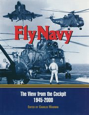 Fly navy. The View From the Cockpit, 1945–2000 cover image