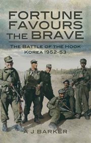 Fortune favours the brave : the battle of the hook Korea cover image