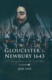 Gloucester & newbury, 1643. The Turning Point of the Civil War cover image