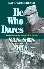 He who dares. Recollections of Service in the SAS, SBS and MI5 cover image