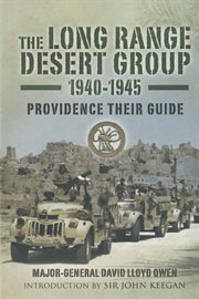 Providence their guide : the Long Range Desert Group, 1940-45 cover image