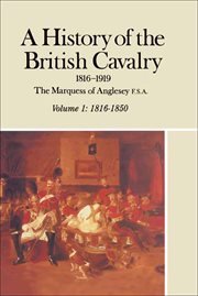 A history of the British cavalry, 1816 to 1919 cover image
