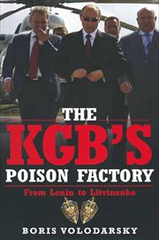The KGB's poison factory : from Lenin to Litvinenko cover image