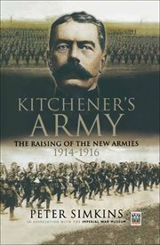 Kitchener's army : the raising of the new armies, 1914-1916 cover image