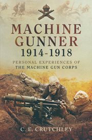 Machine gunner, 1914–18. Personal Experiences of the Machine Gun Corps cover image