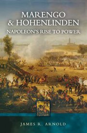 Marengo and Hohenlinden : Napoleon's rise to power cover image