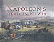 Napoleons army in russia. The Illustrated Memoirs of Albrecht Adam, 1812 cover image