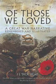 Of those we loved. A Narrative 1914–1919 Remembered and Illustrated cover image
