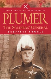 Plumer. The Soldier's General cover image