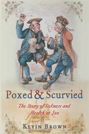 Poxed and scurvied. The Story of Sickness & Health at Sea cover image