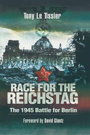 Race for the Reichstag : the 1945 Battle for Berlin cover image